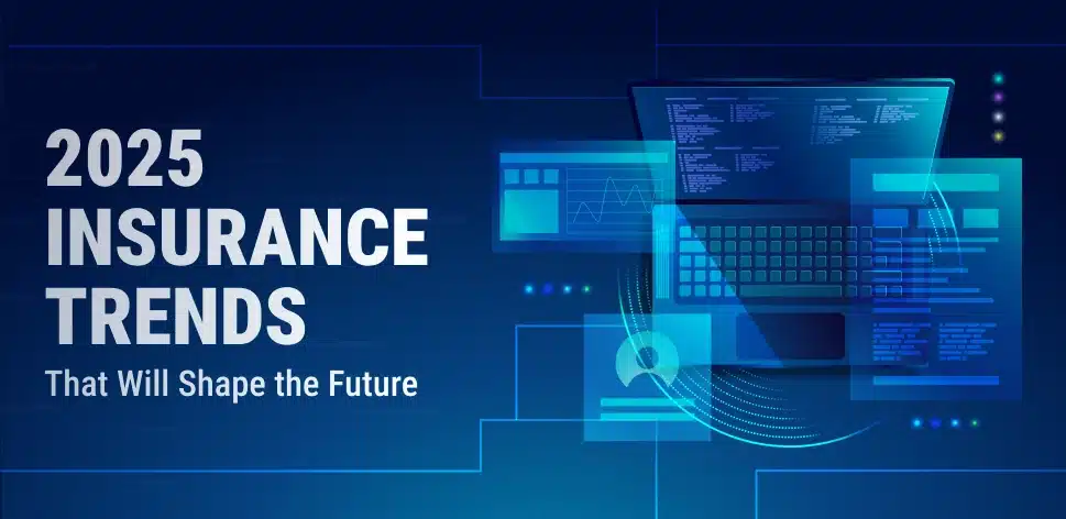 The Future of Insurance: 5 Trends Changing the Industry in 2025