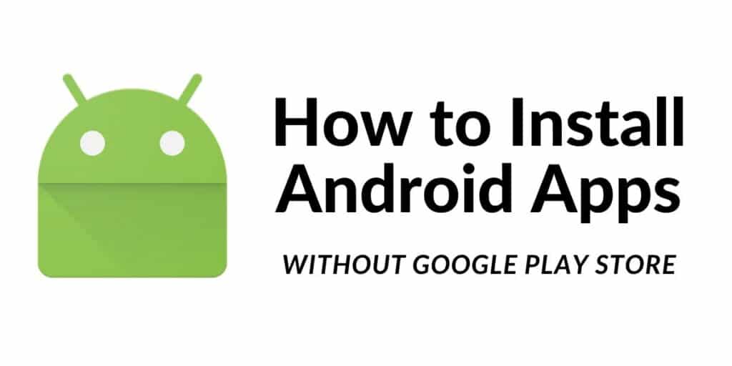 Is It Safe to Install Android Apps Outside the Play Store?