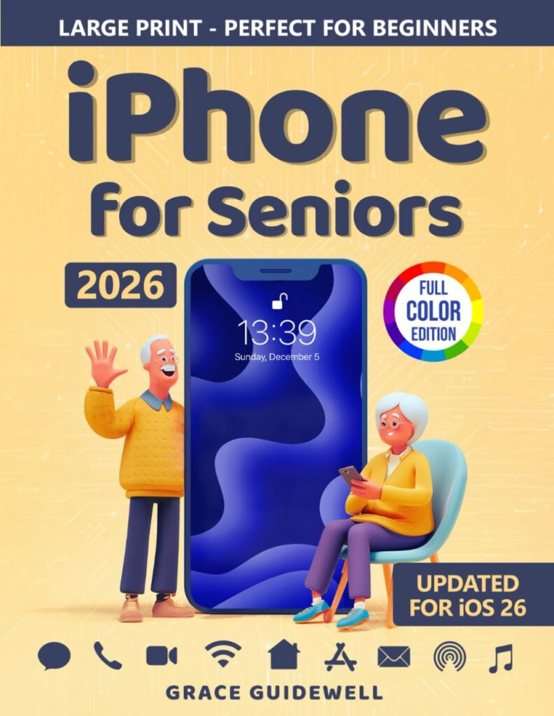 iPhone for Seniors Learn with Easy Instructions Big Text and Colorful Helpful Photos
